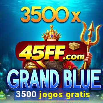 3500 jogos gratis
